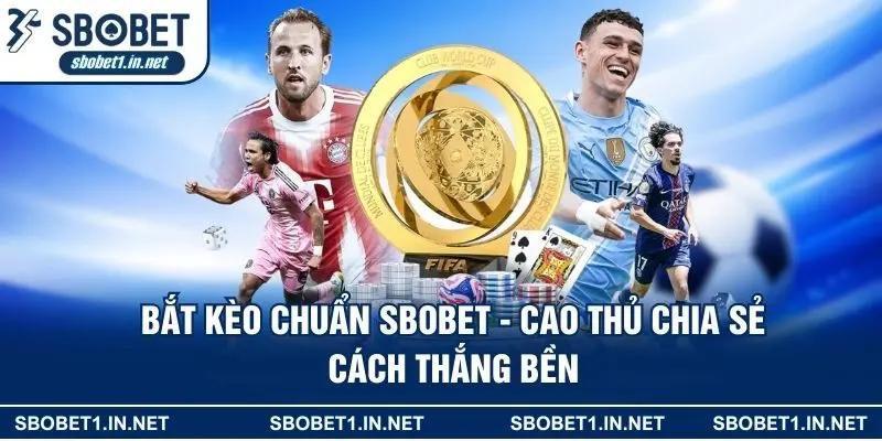 Bắt Kèo Chuẩn SBOBET