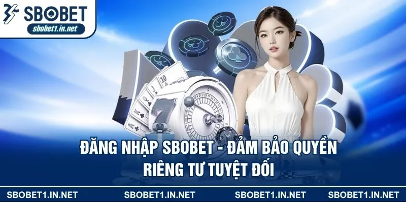 Đăng Nhập SBOBET - Cẩm Nang Truy Cập Hệ Thống An Toàn