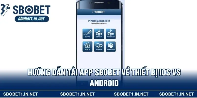 Hướng dẫn tải app Sbobet về thiết bị IOS vs ANDROID