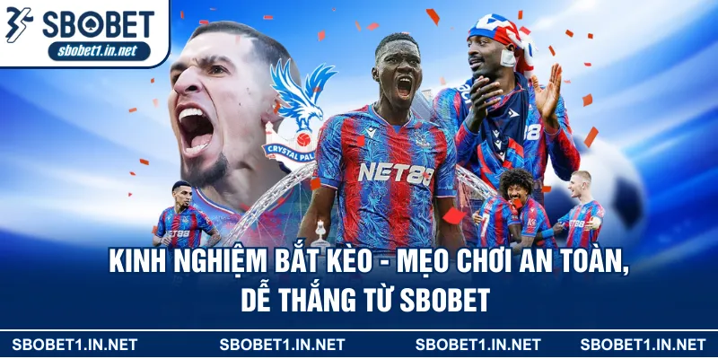 Kinh Nghiệm Bắt Kèo