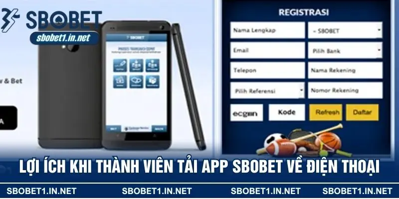 Lợi ích khi thành viên tải app Sbobet về điện thoại